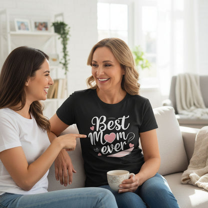 Best Mom Ever T Shirt Cotton Gift for Mother’s Day Birthday